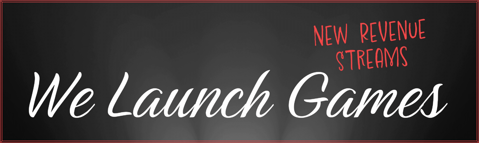 We Launch New Revenue Streams