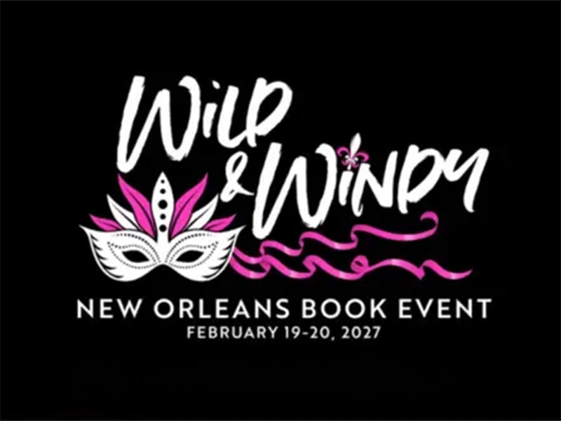 Wild and Windy New Orleans Book Event, February 19-20, 2027